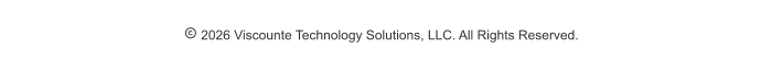  2026 Viscounte Technology Solutions, LLC. All Rights Reserved.